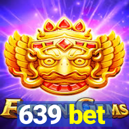 639 bet